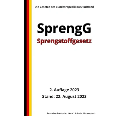 Abbildung von Sprengstoffgesetz SprengG, 2. Auflage 2023: Die Gesetze der Bundesrepublik Deutschland