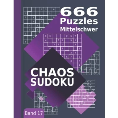 Abbildung von Chaos Sudoku Mittelschwer Band 17: 666 Unregelmäßige (Jigsaw Sudoku, Freiform Kikagaku Nanpure, Irreguläre Sudoku) Puzzles