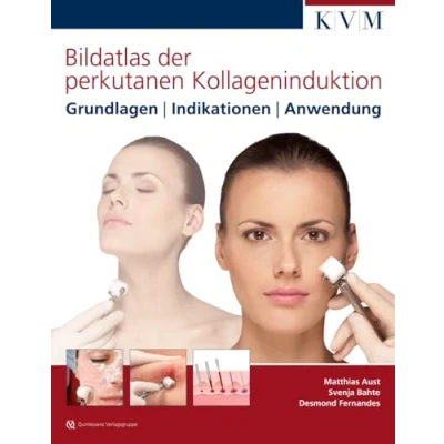 Abbildung von Bildatlas der perkutanen Kollageninduktion: Grundlagen Indikationen Anwendung