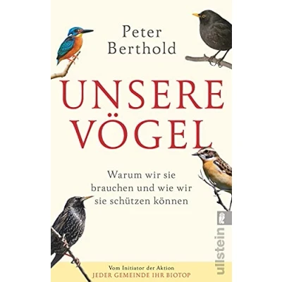 Abbildung von Unsere Vögel: Warum wir sie brauchen und wie schützen können