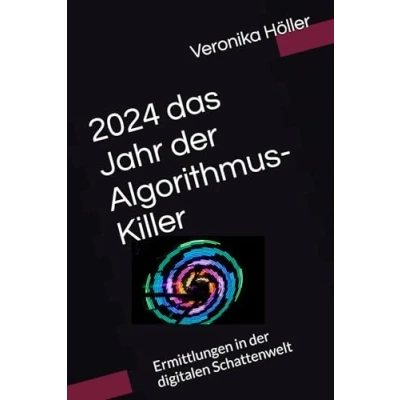 Abbildung von 2024 das Jahr der Algorithmus Killer: Ermittlungen in digitalen Schattenwelt