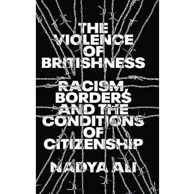 Abbildung von the Violence of Britishness: Racism, Borders and Conditions Citizenship