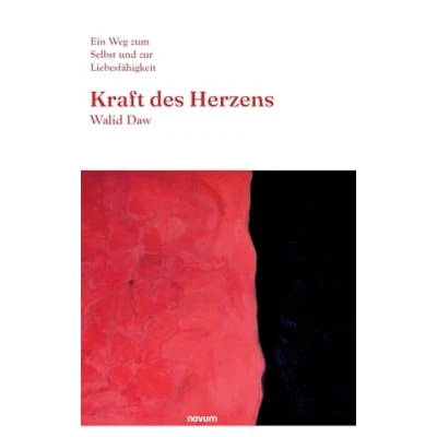 Abbildung von Kraft des Herzens: Ein Weg zum Selbst und zur Liebesfähigkeit