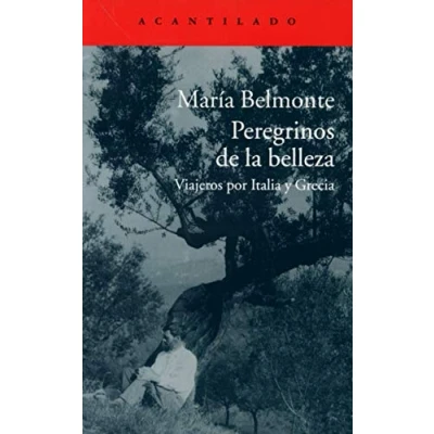 Abbildung von Peregrinos de la belleza : viajeros por Italia y Grecia (El Acantilado, Band 309)