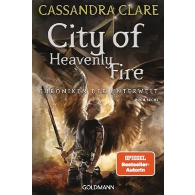 Abbildung von City of Heavenly Fire: Chroniken der Unterwelt 6 (Die Unterwelt, Band 6)