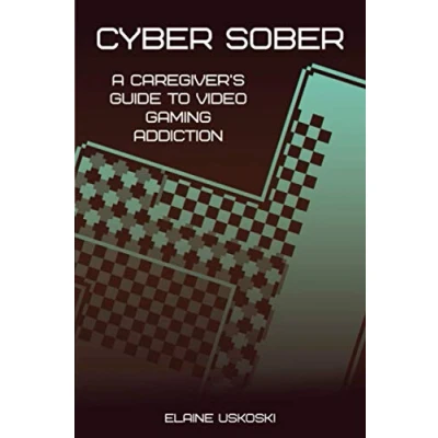 Abbildung von Cyber Sober: A Caregiver&#039;s Guide to Video Gaming Addiction