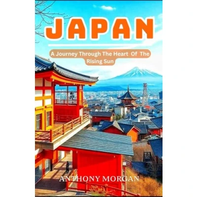 Abbildung von Japan Travel Guide 2025: A Journey Through The Heart of Rising Sun