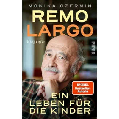 Abbildung von Remo Largo Ein Leben für die Kinder: Biografie