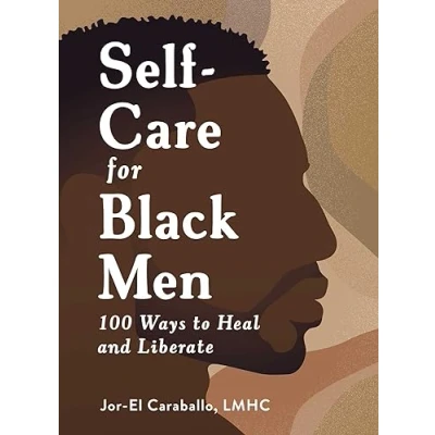 Abbildung von Self Care for Black Men: 100 Ways to Heal and Liberate