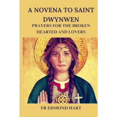 Abbildung von A Novena To Saint Dwynwen: Prayers For The Broken Hearted And Lovers.