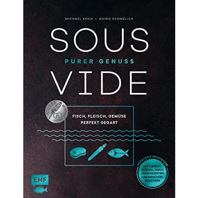 Abbildung von Sous Vide Purer Genuss: Fisch, Fleisch, Gemüse perfekt gegart
