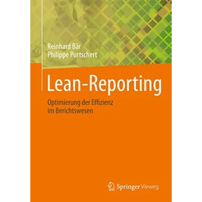 Abbildung von Lean Reporting: Optimierung der Effizienz im Berichtswesen (Optimierungs Methoden Und Deren Anwendung)
