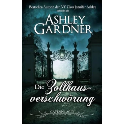 Abbildung von Die Zollhausverschwörung (Captain Lacey Regency Krimis, Band 15)