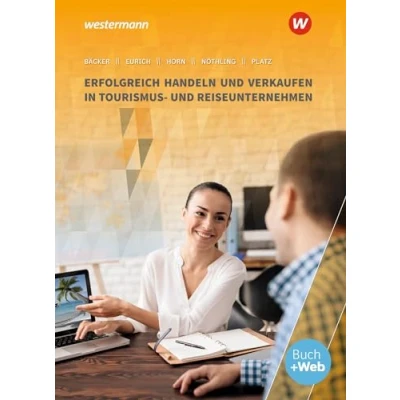 Abbildung von Erfolgreich handeln und verkaufen in Tourismus Reiseunternehmen: Schulbuch (Tourismus Reisen: Ausbildung Lernfeldern)