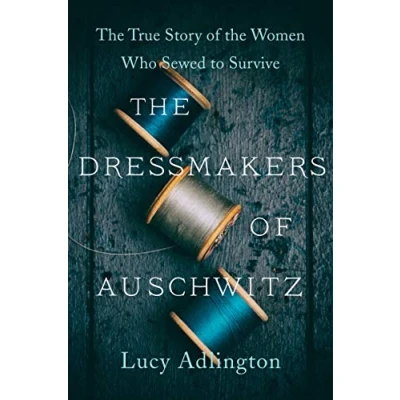 Abbildung von the Dressmakers of Auschwitz: True Story Women Who Sewed to Survive