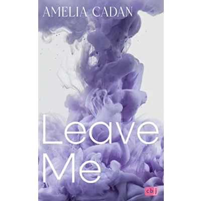 Abbildung von Leave Me: Band 1 der prickelnden New Adult Romance (Die Atlantic University Reihe, 1)