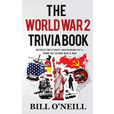 Abbildung von the World War 2 Trivia Book: Interesting Stories and Random Facts from Second (Trivia Books)