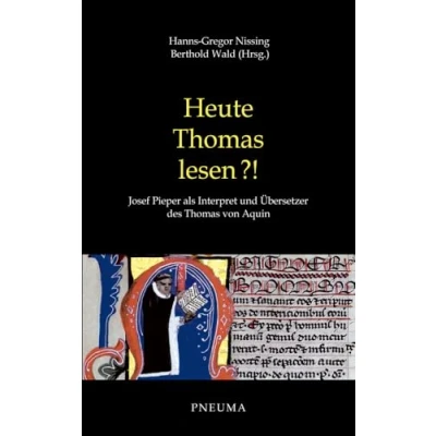 Abbildung von Heute Thomas lesen?!: Josef Pieper als Interpret und Übersetzer des von Aquin