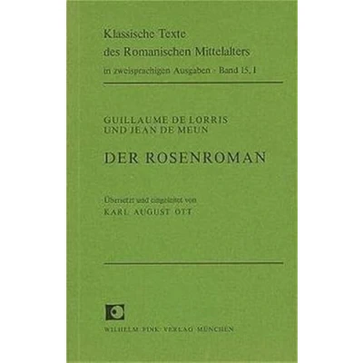 Abbildung von Der Rosenroman, altfranzösisch und deutsch, 3 Bde., Bd.1: Band 1 (Klassische Texte des Romanischen Mittelalters in zweisprachigen Ausgaben)