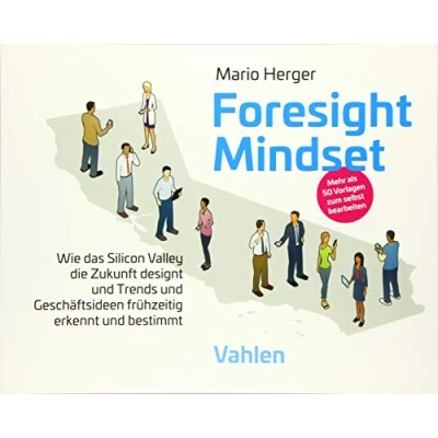 Abbildung von Foresight Mindset™: Die Kunst und Wissenschaft, seine Zukunft zu designen
