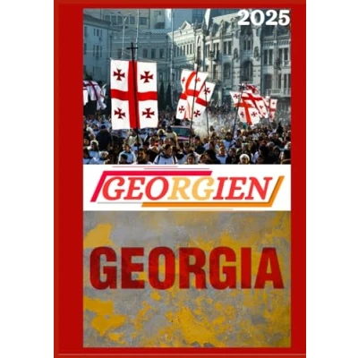 Abbildung von GEORGIEN REISEFÜHRER 2025: Aktualisierter Reiseführer für Georgien: Top Reiseziele, beste Reisezeit, Hotels, Visabestimmungen, Transporttipps und vieles mehr