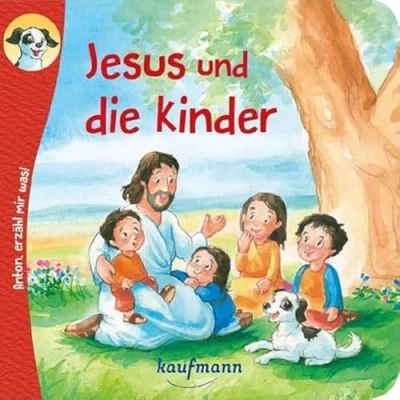 Abbildung von Anton, erzähl mir was! Jesus und Die Kinder (Anton, zum Vorlesen Mitnehmen: Heftreihe &quot;Religion&quot; für ab 2 Jahren)