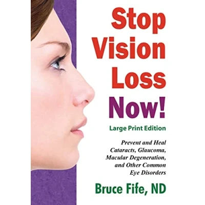 Abbildung von Stop Vision Loss Now! Large Print Edition: Prevent and Heal Cataracts, Glaucoma, Macular Degeneration, Other Common Eye Disorders