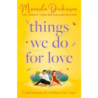 Abbildung von Things We Do for Love: the BRAND NEW heart warming love story full of sparkling chemistry from bestselling author, perfect romance summer 2024!