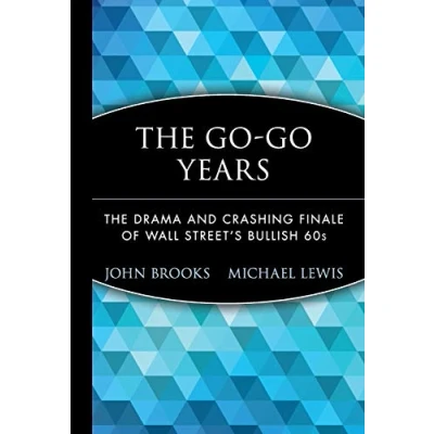 Abbildung von The Go Years: Drama and Crashing Finale of Wall Street&#039;s Bullish 60s (Wiley Investment Classics)