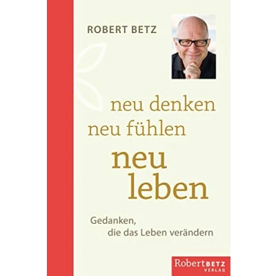 Abbildung von neu denken fühlen leben: Gedanken, die das Leben verändern