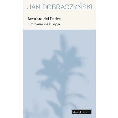 Abbildung von L&#039;ombra del Padre. Il romanzo di Giuseppe. Nuova ediz. (Opere Jan Dobraczynski)