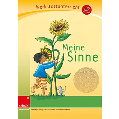 Abbildung von Meine Sinne: Werkstatt 1. / 2. Schuljahr (Werkstatt zu Anton, auch unabhängig einsetzbar): Werkstattunterrricht. Werkstattreihe. 5 9 Jahre (Werkstätten 1./2. Schuljahr)
