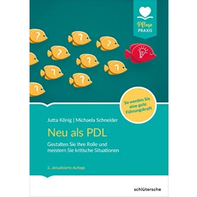 Abbildung von Neu als PDL: Gestalten Sie Ihre Rolle und meistern kritische Situationen So werden eine gute Führungskraft (PFLEGE kolleg)