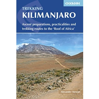 Abbildung von Kilimanjaro: Ascent preparations, practicalities and trekking routes to the &#039;Roof of Africa&#039; (Cicerone guidebooks)
