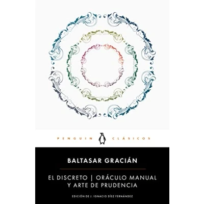Abbildung von El discreto / Oráculo manual y arte de prudencia: edición un catedrático la Universidad Complutense Madrid (Penguin Clásicos)