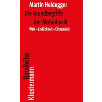 Abbildung von Die Grundbegriffe der Metaphysik: Welt Endlichkeit Einsamkeit (Klostermann RoteReihe, Band 6)