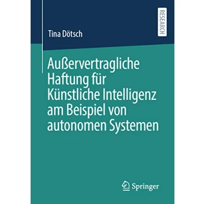 Abbildung von Außervertragliche Haftung für Künstliche Intelligenz am Beispiel von autonomen Systemen