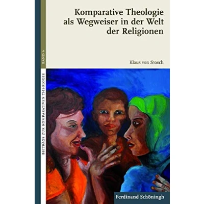 Abbildung von Komparative Theologie als Wegweiser in der Welt Religionen (Beiträge zur Komparativen Theologie)