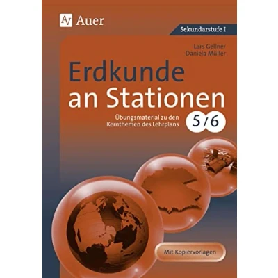 Abbildung von Erdkunde an Stationen 5 6: Übungsmaterial zu den Kernthemen des Lehrplans, Klassen 5/6: Lehrplans 5/6. Mit ... (Stationentraining Sekundarstufe Erdkunde)