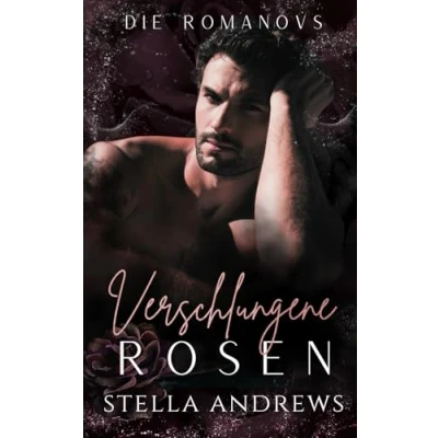Abbildung von Verschlungene Rosen: Eine dunkle Mafia Romanze (Die Romanovs, Band 3)