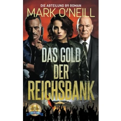 Abbildung von Das Gold Der Reichsbank: Die Vergangenheit Ist Noch Nicht Vorbei (Abteilung 89, Band 2)