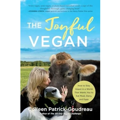 Abbildung von Joyful Vegan: How to Stay Vegan in a World That Wants You Eat Meat, Dairy, and Eggs