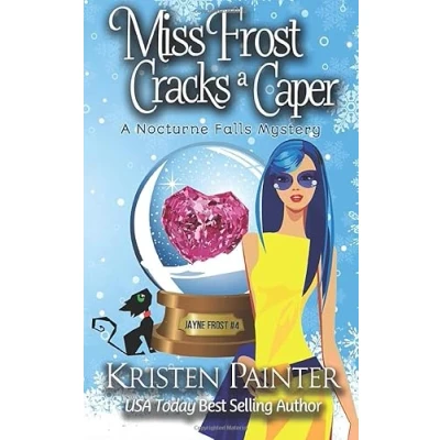 Abbildung von Miss Frost Cracks A Caper: Nocturne Falls Mystery (Jayne Frost, Band 4)
