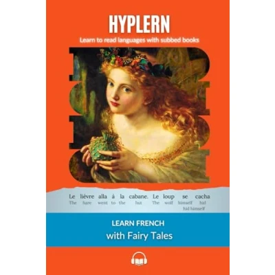 Abbildung von Learn French with Fairy Tales: Interlinear to English (Learn Stories for Beginners and Advanced Readers, Band 3)