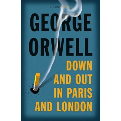 Abbildung von Down and Out in Paris London: The Internationally Best Selling Author of Animal Farm 1984 (Collins Classics)