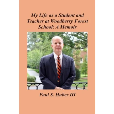 Abbildung von My Life as A Student and Teacher at Woodberry Forest School: Memoir