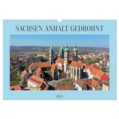 Abbildung von SACHSEN ANHALT GEDROHNT 2025 (Wandkalender DIN A3 quer), CALVENDO Monatskalender