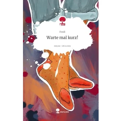 Abbildung von Warte mal kurz!. Life is a Story story.one: DE