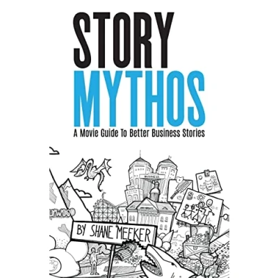Abbildung von StoryMythos: A Movie Guide to Better Business Stories