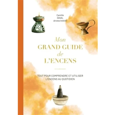 Abbildung von Mon grand guide de l&#039;encens: Tout pour comprendre et utiliser les encens au quotidien